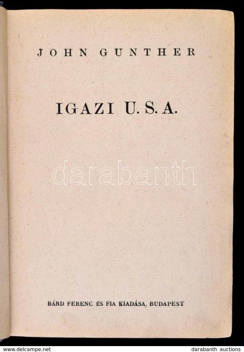 John Gunther: Igazi U.S.A. Fordította: Dr. Barát Annie. Bp., é.n., Bárd Ferenc és Fia. Kiadói Félvászonkötésben, Kopotta - Non Classificati