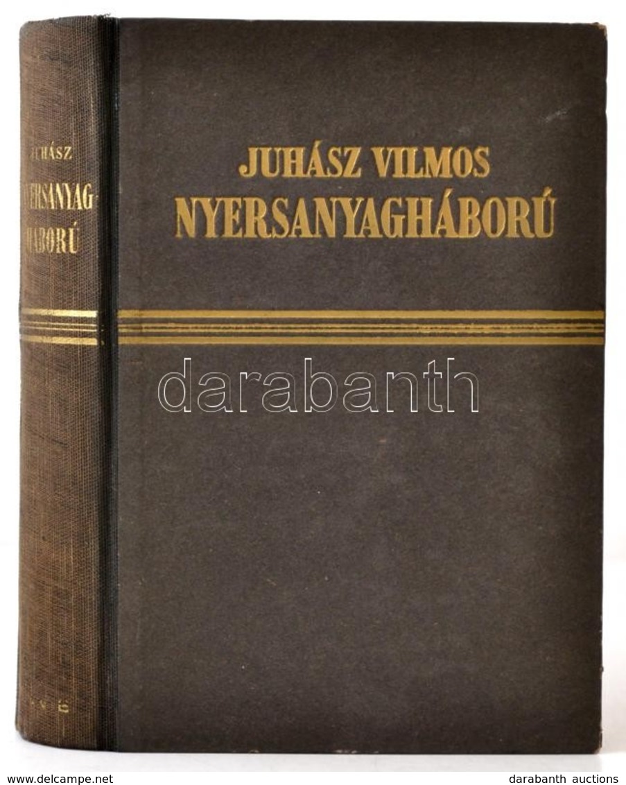 Juhász Vilmos: Nyersanyagháború. Bp., Dante. Kiadói Félvászon Kötés, Enyhén Kopottas állapotban. - Non Classificati