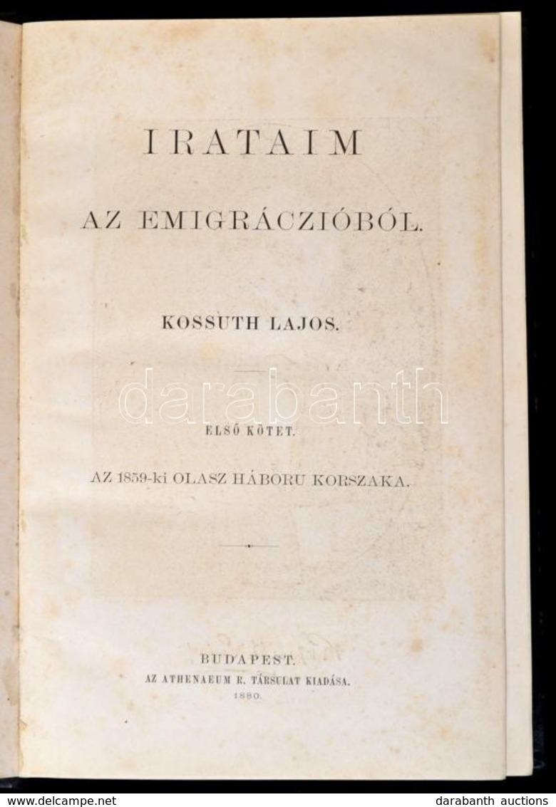 Kossuth Lajos: Irataim Az Emigrációból I. Kötet. 
I. Kötet: Az 1859-ki Olasz Háború Korszaka. Bp., 1880, Athenaeum, 1 T. - Non Classés