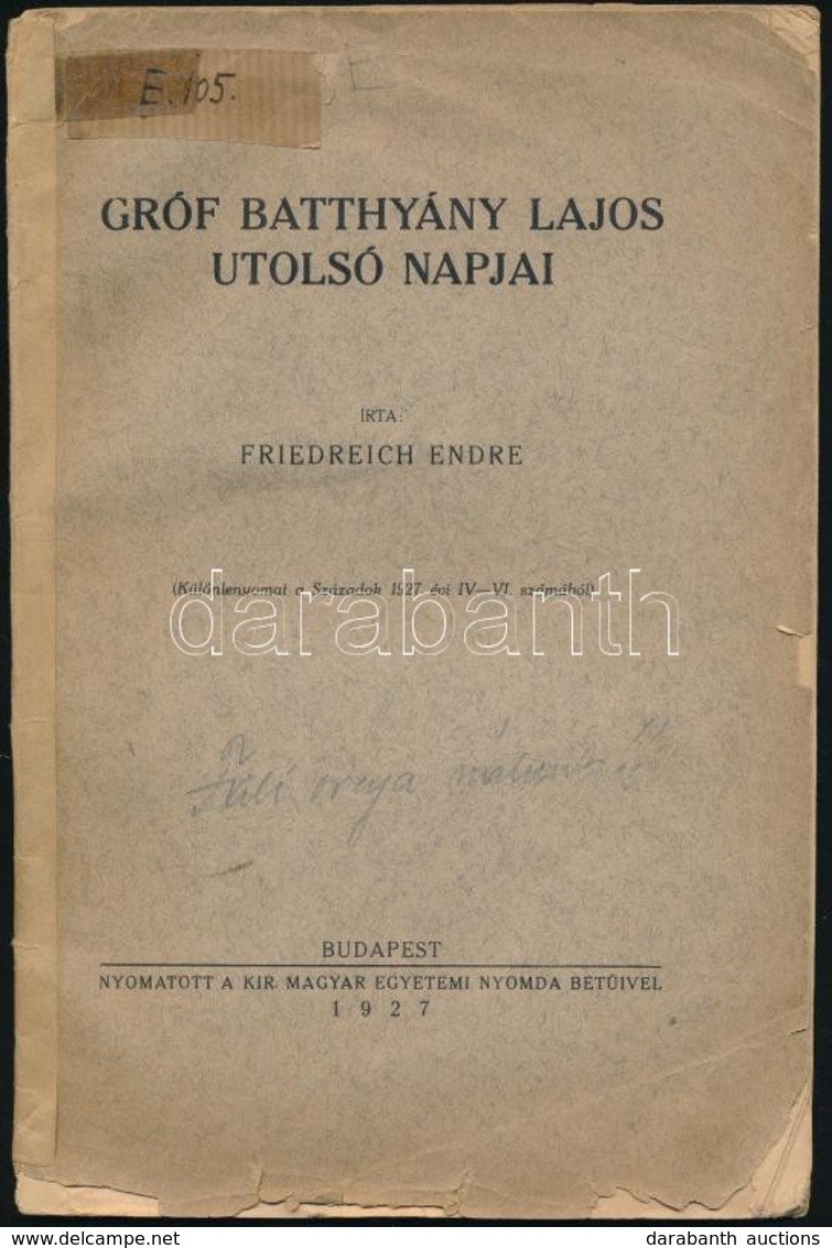 1942 Friedrich Endre: Gróf Batthyány Lajos Utolsó Napjai. Különlenyomat A Századok 1927. évi IV-VI. Számából. Bp.,1921,  - Non Classés