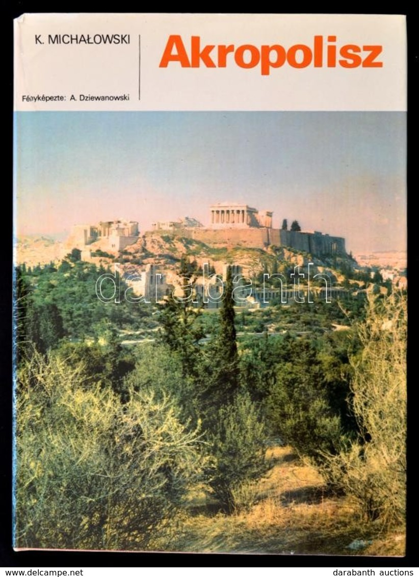 Kazimierz Michalowski: Akropolisz. Fordította: Dobos Lídia. Bp., 1983, Corvina. Kiadói Egészvászon-kötés, Kiadói Szakadt - Non Classificati