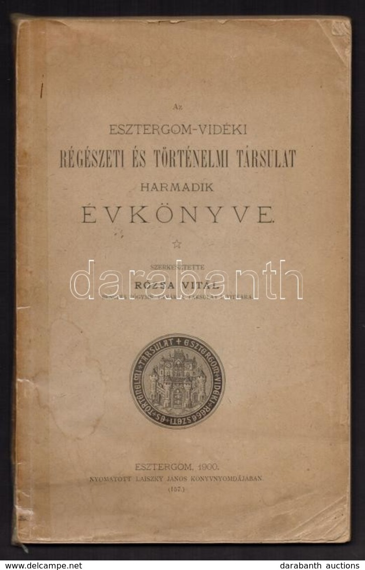 Az Esztergom-Vidéki Régészeti és Történelmi Társulat Harmadik évkönyve. Szerk.: Rózsa Vitál. Esztergom, 1900, Laiszky Já - Non Classés