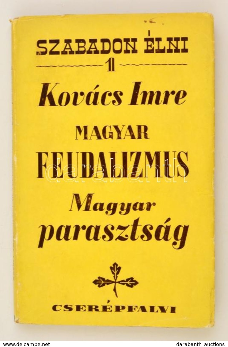 Kovács Imre: Magyar Feudalizmus. Magyar Parasztság. Bp., 1943, Cserépfalvi. Kiadói Papírkötés. Jó állapotban. - Non Classés