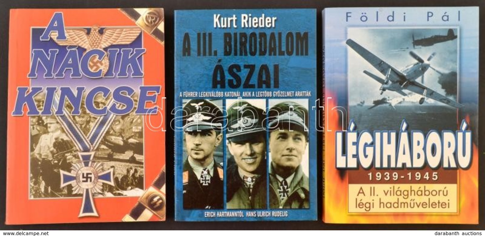 3 Db II. Világháborúval Foglalkozó Könyv: A Nácik Kincse,  Kurt Rieder: A III. Birodalom ászai. Földi Pál: Légiháború 19 - Non Classificati