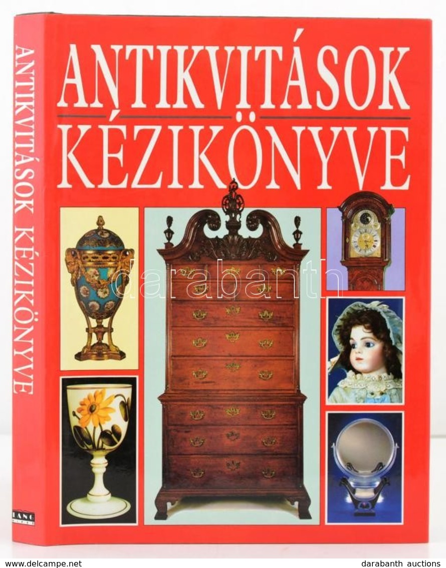 Antikvitások Kézikönyve. Szerk.: Miller, Judith; Miller, Martin. Bp., 1994, Láng Kiadó. Számos érdekes Képpel, Leírásokk - Non Classificati