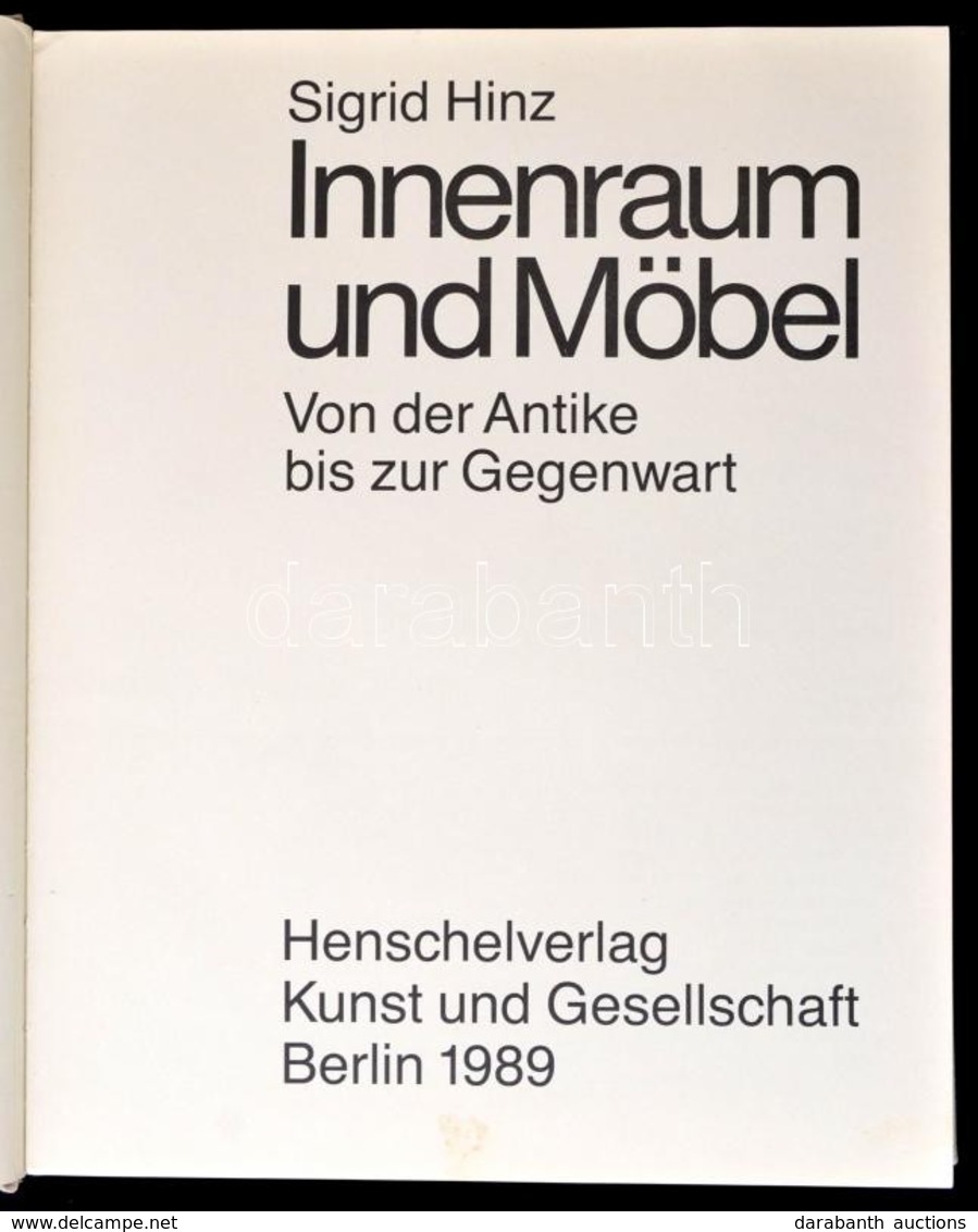 Hinz, Sigrid: Innenraum Und Möbel. Von Der Antike Bis Zur Gegenwart. Berlin, 1989, Henschelverlag Kunst Und Gesellschaft - Non Classés