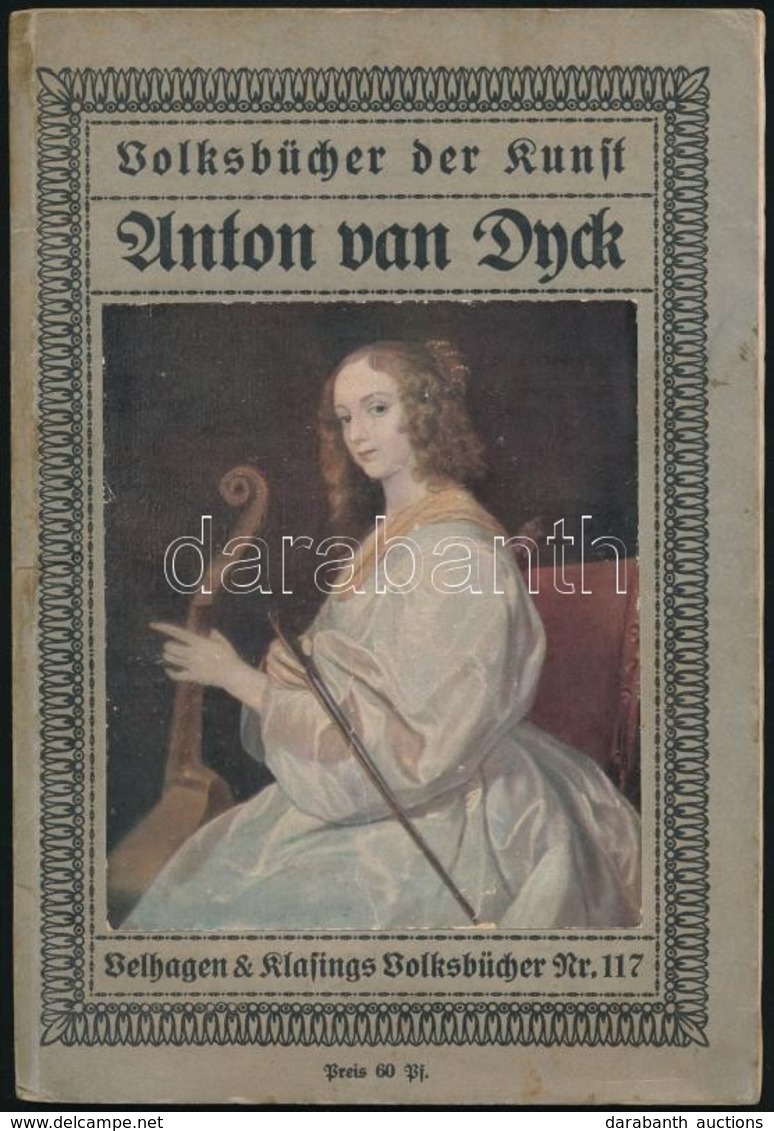 Dr. V. Wallerstein: Van Dyck. 
Volksbücher Der Kunst. Bielefield-Leipzig,é.n., Velhagen&Klasing. Német Nyelven. Kiadói P - Non Classificati