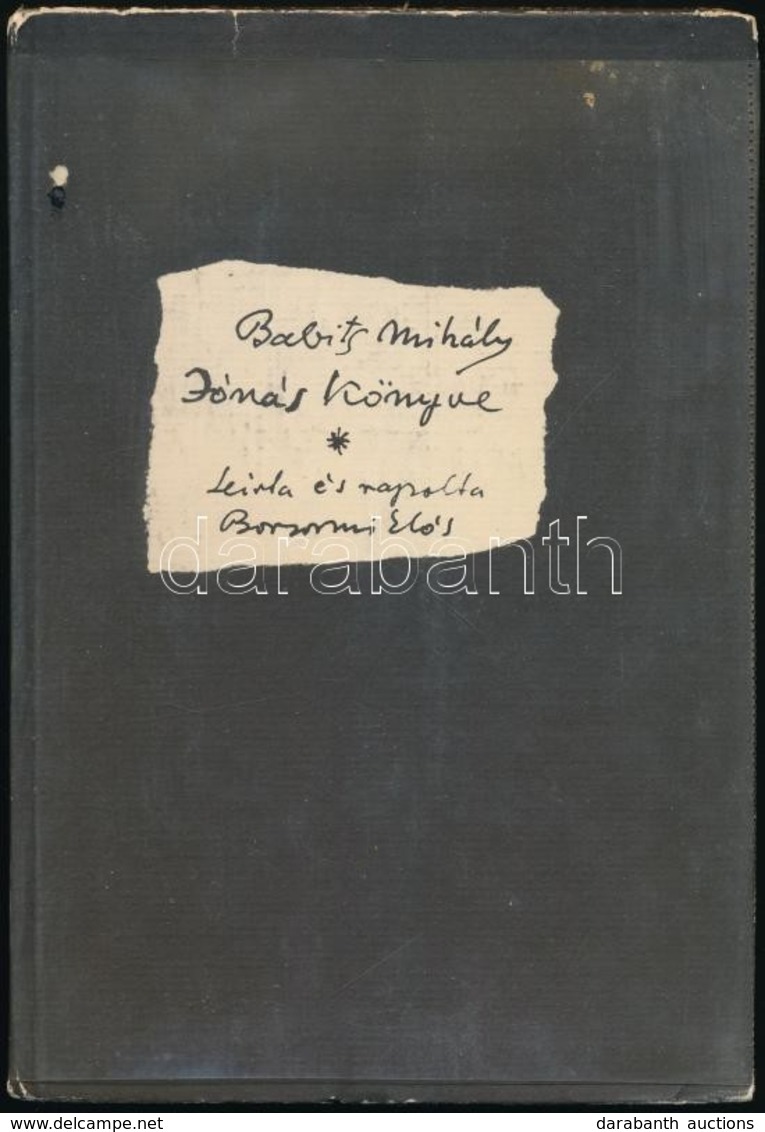 Babits Mihály: Jónás Könyve. Leírta és Rajzolta Borsos Miklós. Bp., 1974, Szépirodalmi. Kiadói Egészvászon-kötés, Műanya - Non Classificati