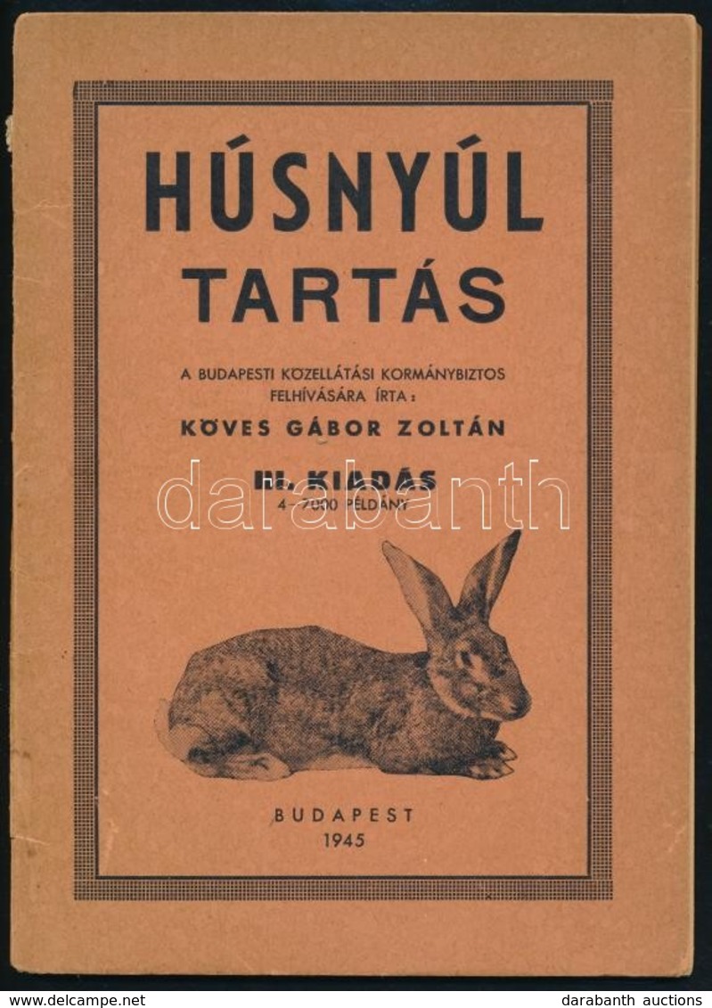 Köves Gábor Zoltán: Húsnyúl Tartás. Bp.,1945, Köves Gábor Zoltán. Harmadik Kiadás. Kiadói Papírkötés, A Borítón Szakadás - Non Classificati