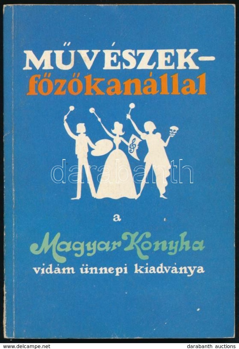 Művészek Főzőkanállal. Bp.,1981, IPV. Kiadói Papírkötés. Jó állapotban. - Non Classificati