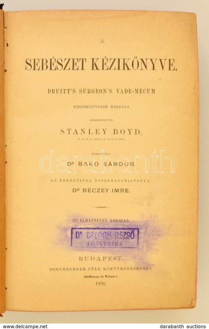 A Sebészet Kézikönyve. Druitt's Surgeon's Vade-mecum. 12. Kiadás. Szerk. Stanley Boyd. Ford. Dr. Bakó Sándor. Az Eredeti - Non Classés