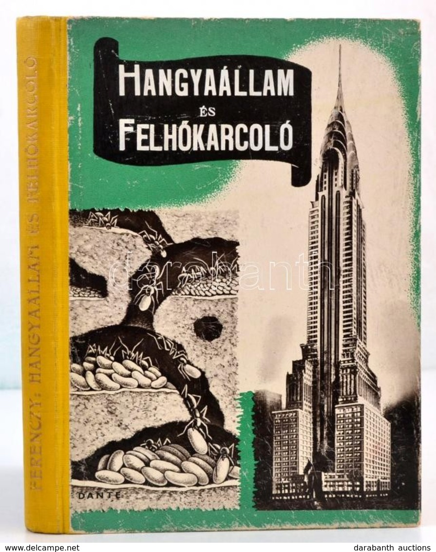 Ferenczy L. Tamás: Hangyaállam és Felhőkarcoló. Bp.,1937, Dante. Szövegközti és Egészoldalas Fekete-fehér Illusztrációkk - Non Classés