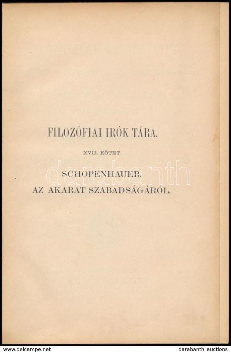 Arthur Schopenhauer: Az Akarat Szabadságáról. Fordította és Magyarázatokkal Ellátta: Kelen Ferenc. Filozófiai Írók Tára. - Non Classés