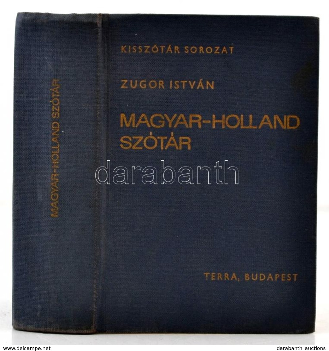 Zugor István: Magyar-holland Szótár. Hongaars-Nederlands Woordenboek. Bp.,1979, Terra. Kiadói Egészvászon-kötés. - Ohne Zuordnung