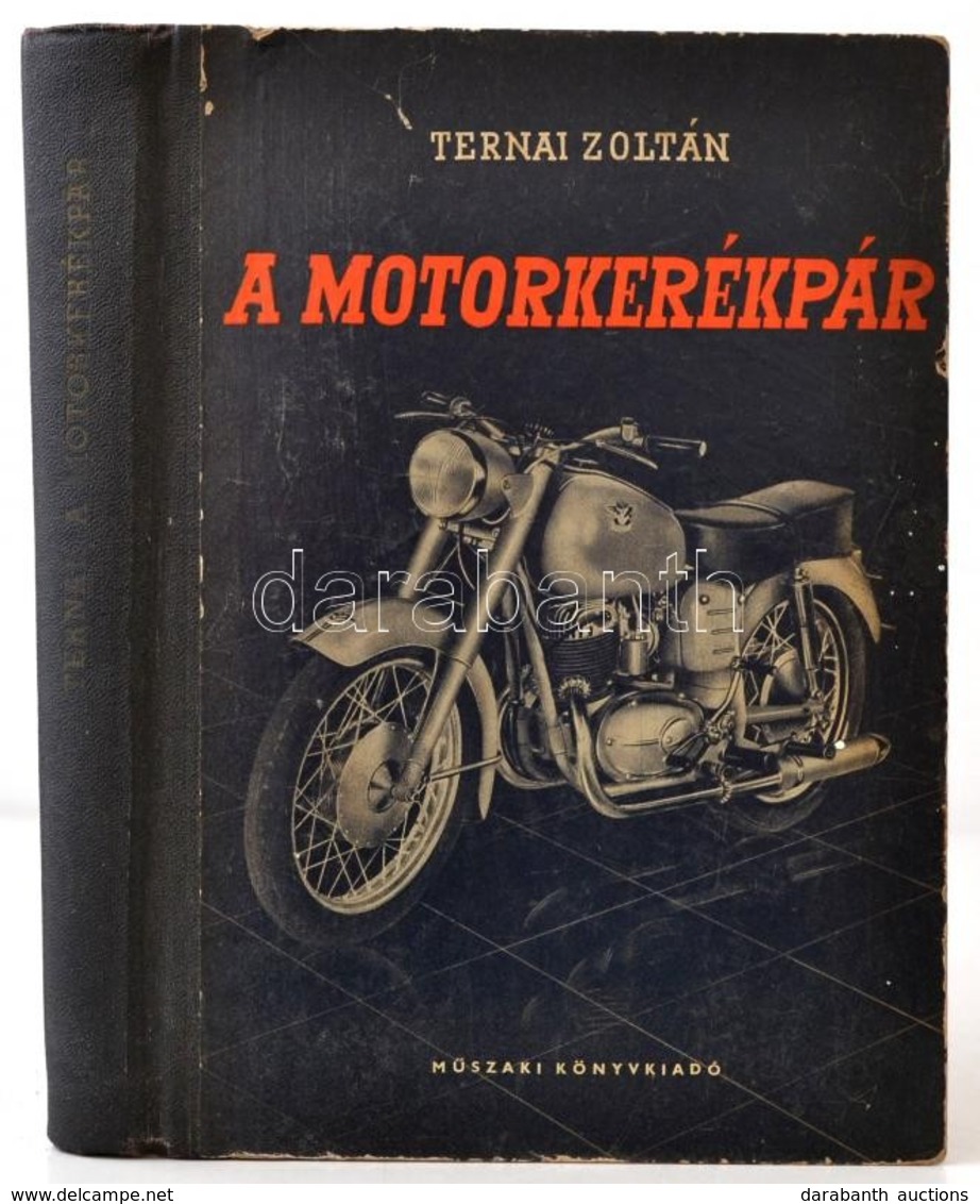 Ternai Zoltán: A Motorkerékpár. Bp., 1958, Műszaki Könyvkiadó. Kiadói Félvászon Kötés, Kopottas állapotban. - Non Classés