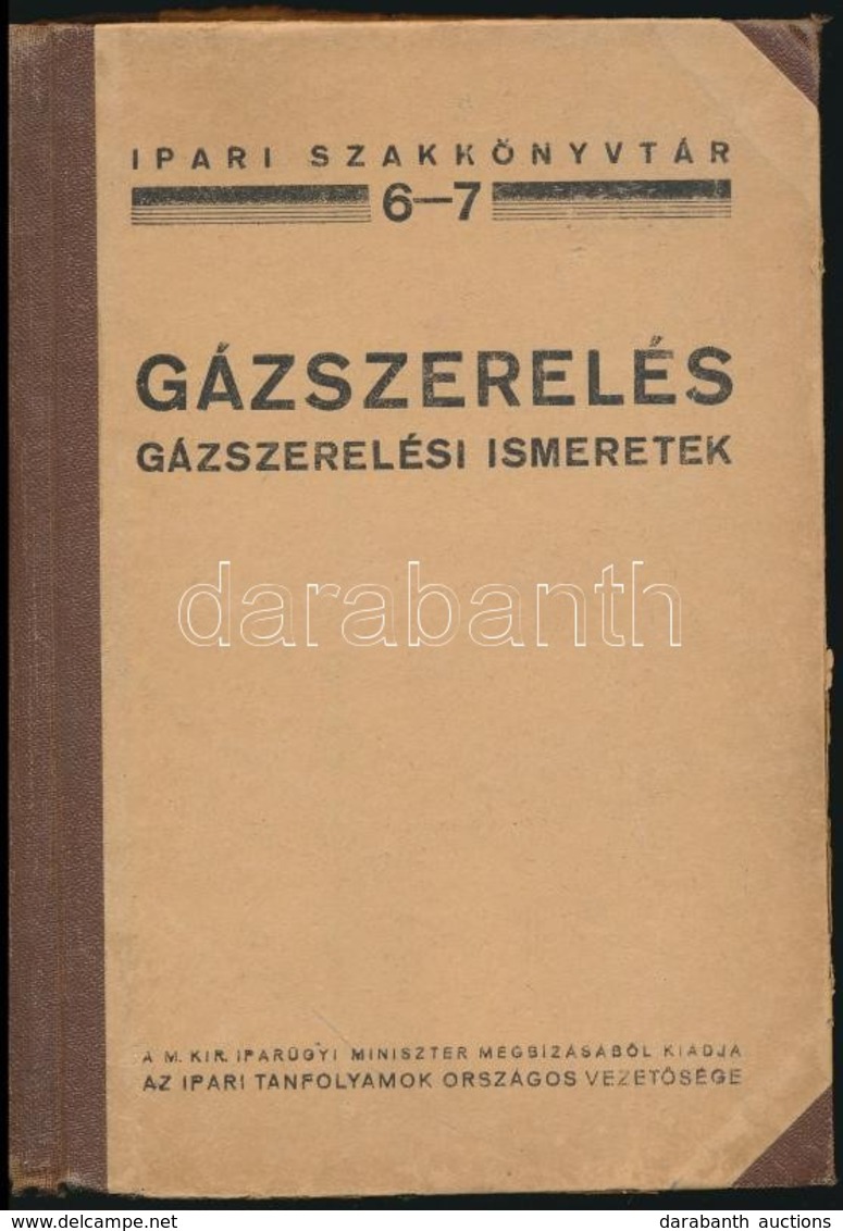 Gázszerelés. Gázszerelési Ismeretek. Összeállították: Budapest Székesfőváros Gázművei. Ipari Szakkönyvár. 6-7. Bp.,é.n., - Non Classificati