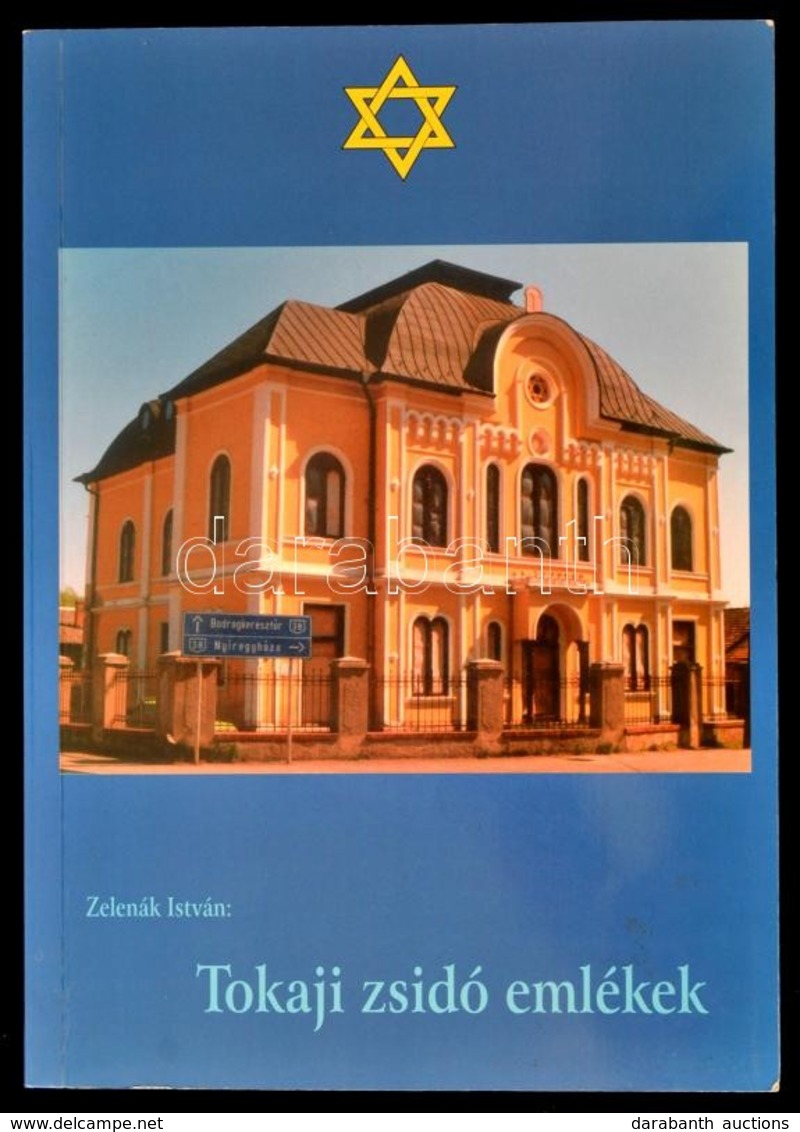 Zelenák István-Galambos Groszberg Jenő-Galambos Jenőné Kalmanovits Magda: Tokaji Zsidó Emlékek. Tokaj, 2000, Tiszaparti  - Non Classificati