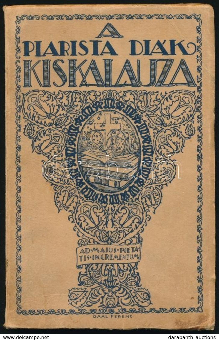 A Piarista Diák Kis Kalauza. Gaál Ferenc (1891-1956) Grafikus által Illusztrált Borítóval. Bp.,1934, Stephaenum. Ötödik  - Non Classificati