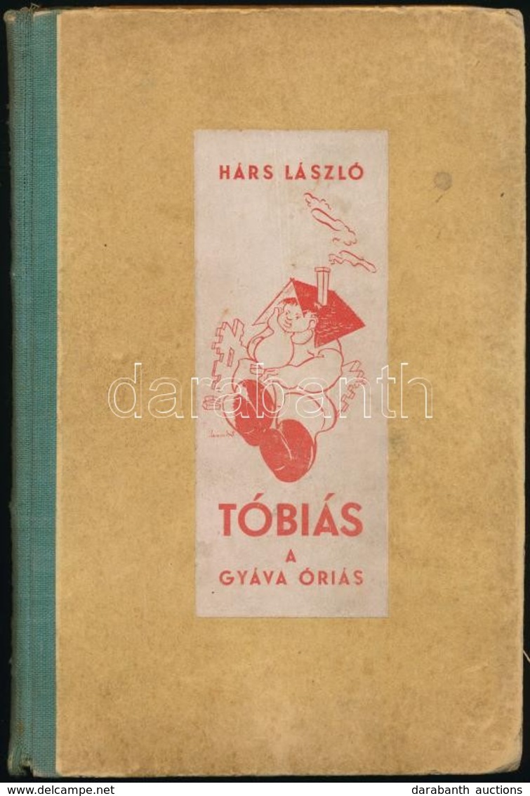 Hárs László: Tóbiás, A Gyáva óriás. Gyermekmesék Felnőtteknek. Janovits István Rajzaival. Bp., 1946, Népszava Könyvkiadó - Non Classificati