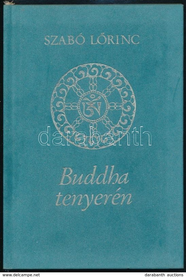 Szabó Lőrinc: Buddha Tenyerén. A Költő Keleti Tematikájú Versei. Bp., 1991, Helikon. Névre Szóló Példány, Velúrkötésben, - Non Classés