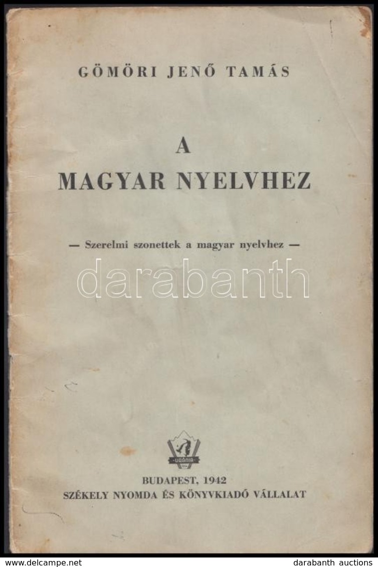 Gömöri Jenő Tamás: A Magyar Nyelvhez. DEDIKÁLT! Bp., 1942, Székely Nyomda és Könyvkiadó Vállalat. Kiadói Papírkötés, Kop - Non Classés