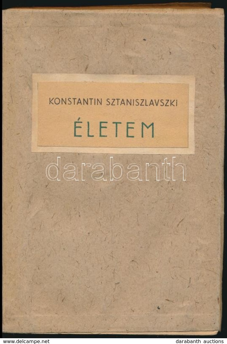 Konstantin Sztaniszlavszki: Életem. Fordította: Staud Géza. Madách Könyvtár 2. Bp.,1941, Madách Színház-Új Színház Kft., - Non Classés