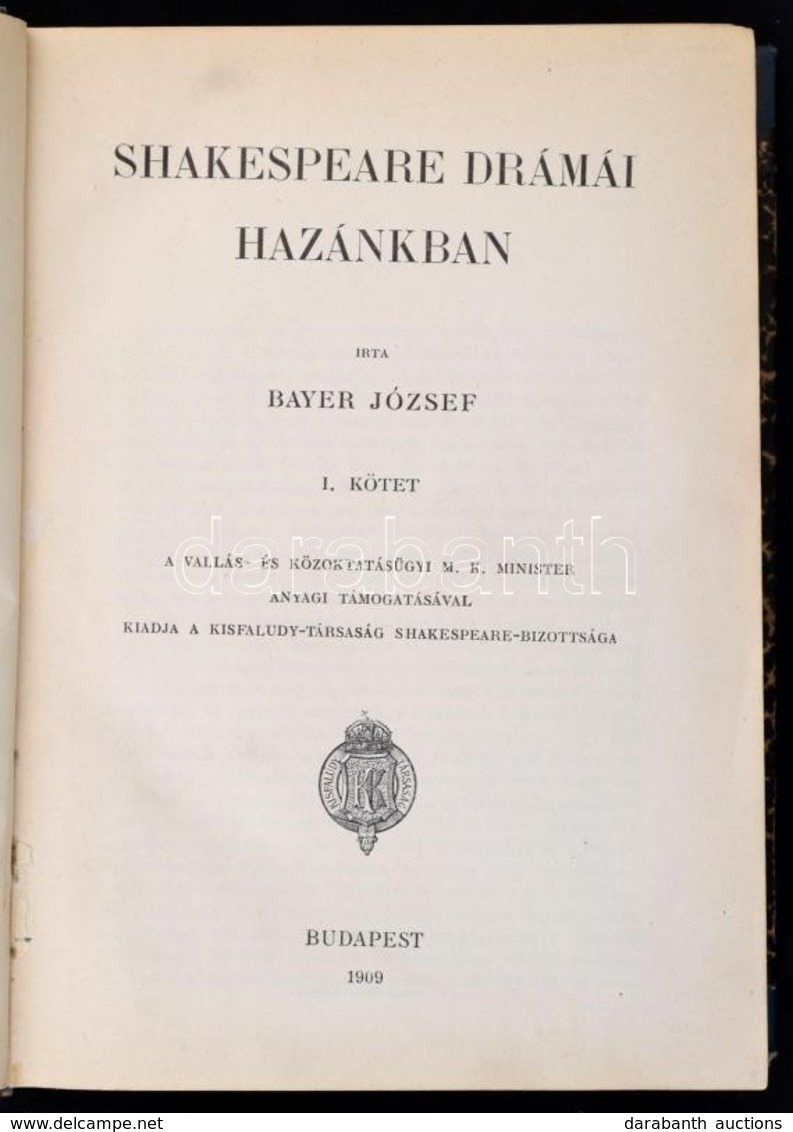 Bayer József: Shakespeare Drámái Hazánkban. I-II. Kötet. (Egybekötve.) Bp.,1909, Kisfaludy-Társaság,(Franklin-Társulat-n - Non Classés