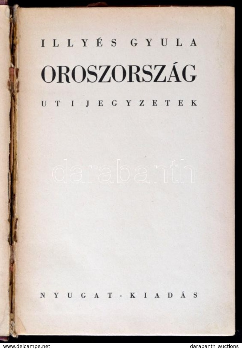 Illyés Gyula: Oroszország. Uti Jegyzetek. Bp.,[1934],Nyugat, (Hungária-ny.), 221+2 P. Szövegközti Fekete-fehér Illusztrá - Non Classés