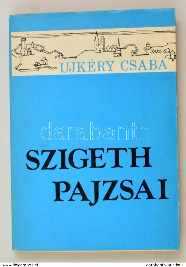 Ujkéry Csaba: Szigeth Pajzsai. Szigetvár, 1987, Szigetvár Város Tanácsa. A Szerző Dedikációjával. Papírkötésben, Jó álla - Non Classés