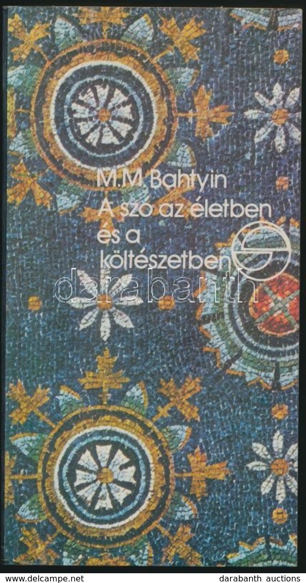 M. M. Bahtyin: A Szó Az életben és A Költészetben. Fordította: Könczöl Csaba. Mérleg Sorozat. Bp.,1985, Európa. Kiadói P - Non Classés