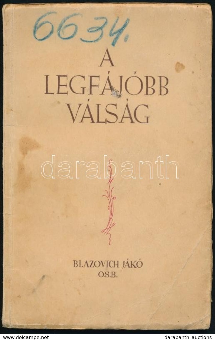 Blazovich Jákó: A Legfájóbb Válság. Bp., é.n., Korda. Kiadói Papírkötés, Hiányzó Címlappal, Kissé Foltos Borítóval. - Non Classés