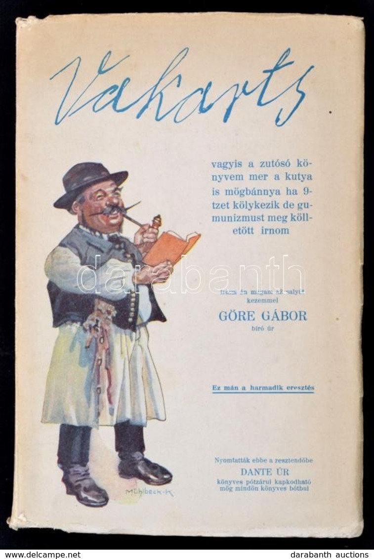 Gárdonyi Géza: Göre Gábor: Vakarts Vagyis A Zutósó Könyvem. Mühlbeck Károly Rajzaival. Bp., é.n., Dante, (Hornyánszky Vi - Non Classés