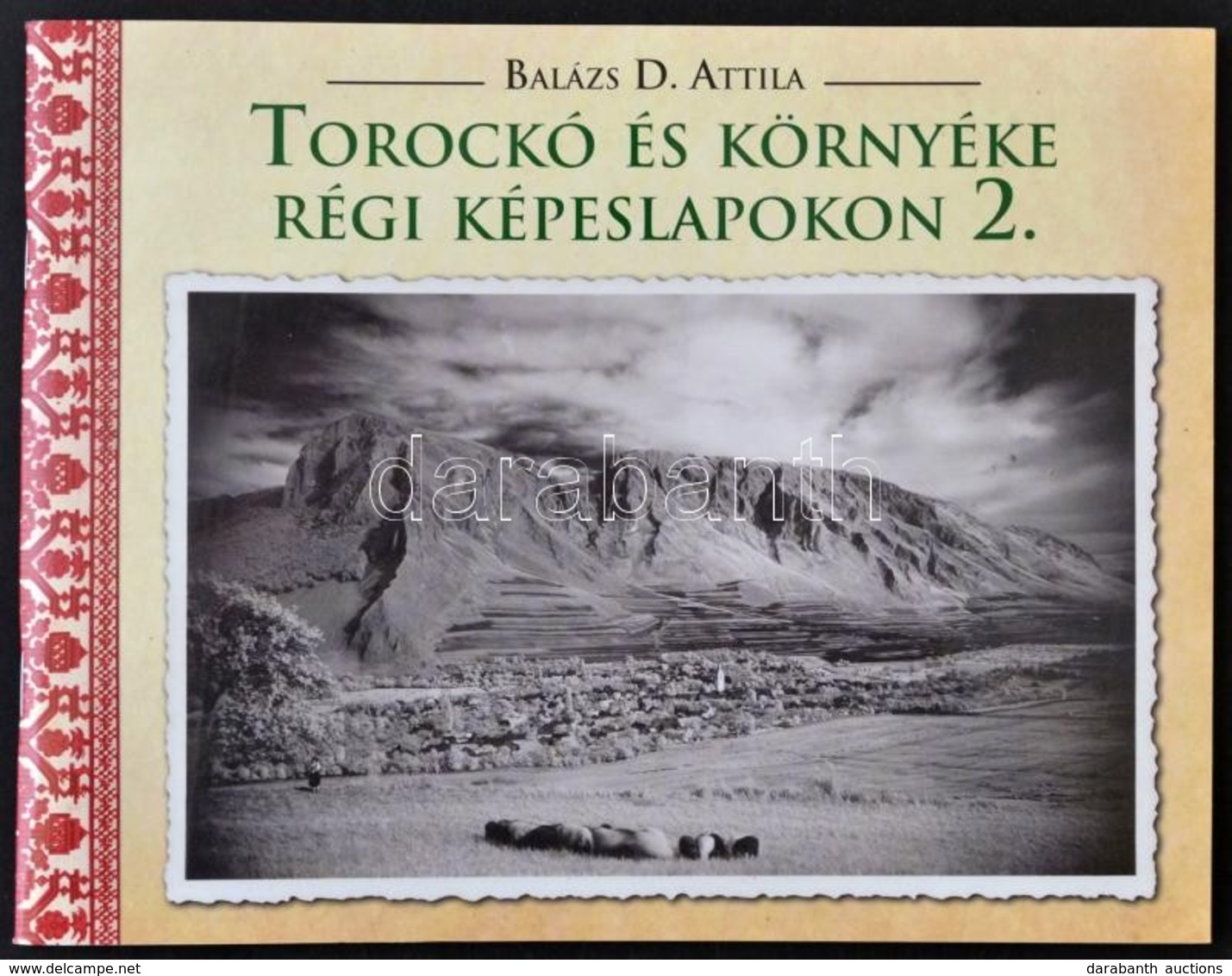 Balázs D. Attila: Torockó és Környéke Régi Képeslapokon 2. Bp., 2018, 48 P. - Non Classificati