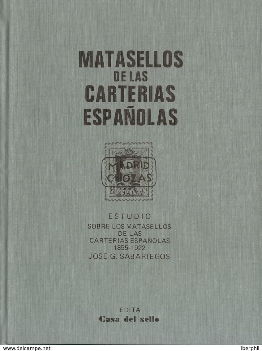 1980. ESTUDIO SOBRE LOS MATASELLOS DE LAS CARTERIAS ESPAÑOLAS 1855-1922. José G. Sabariegos. Edita Casa Del Sello. Madri - Other & Unclassified