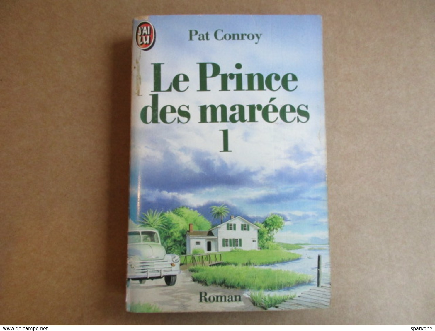 Le Prince Des Marées 1 (Pat Conroy) éditions J'ai Lu De 1989 - Andere & Zonder Classificatie