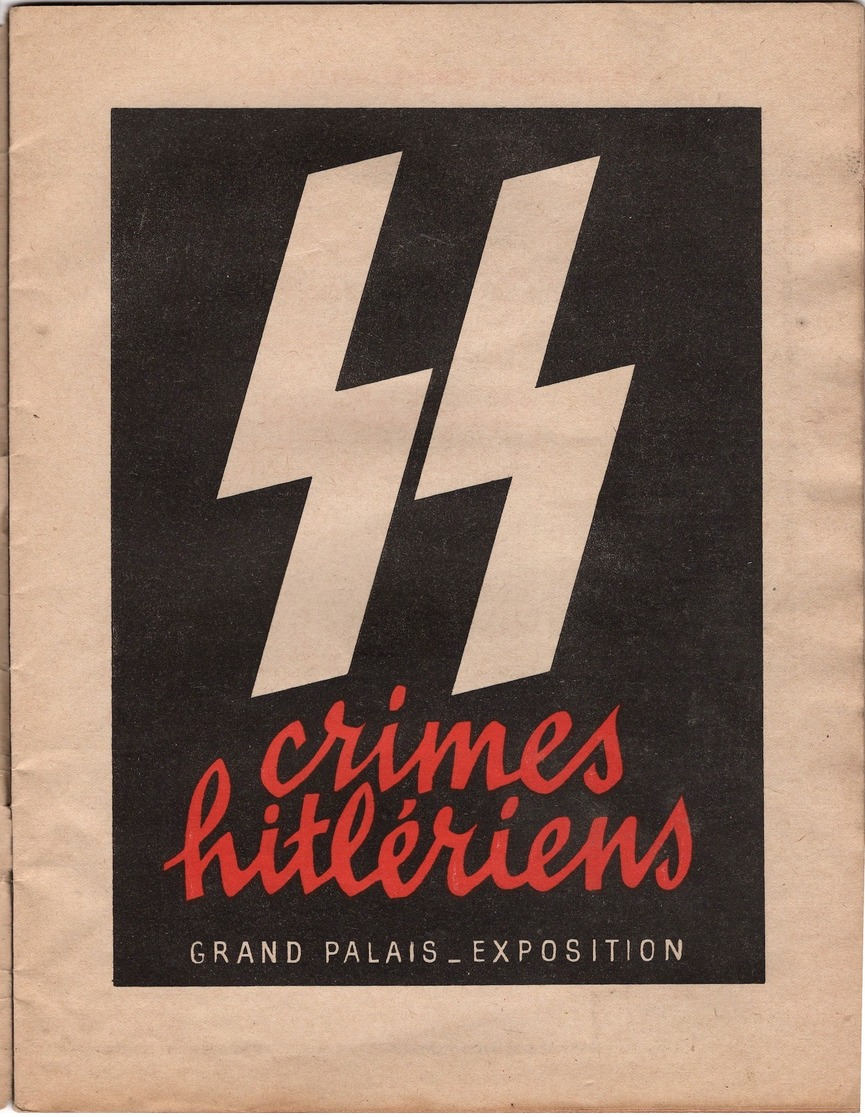 WW2  CRIMES HITLERIENS: GRAND PALAIS, EXPOSITION. Editeur ? ( Paris  1945 ). 32 Pages 21x27cm Catalogue De L'Exposition - Documents Historiques