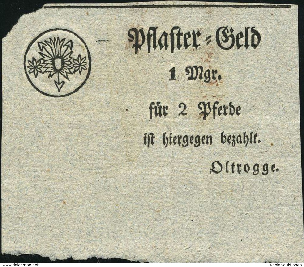 DEUTSCHES REICH 1850 (ca.) "Pflaster-Geld" 1 Mgr. Für 2 Pferde.. = Pferde-Maut-Zettel , Sign. Oltrogge (ca 7 X 8 Cm) - H - Coches