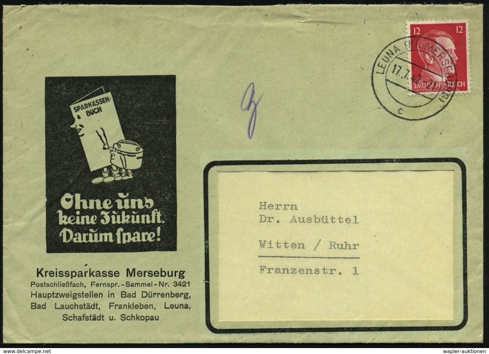 LEUNA (KR MERSEBURG)/ C 1942 (17.7.) 2K Auf Reklame-Bf.: Kreissparkasse Merseburg "Ohne Uns Keine Zukunft..!" (Sparbuch, - Chemie