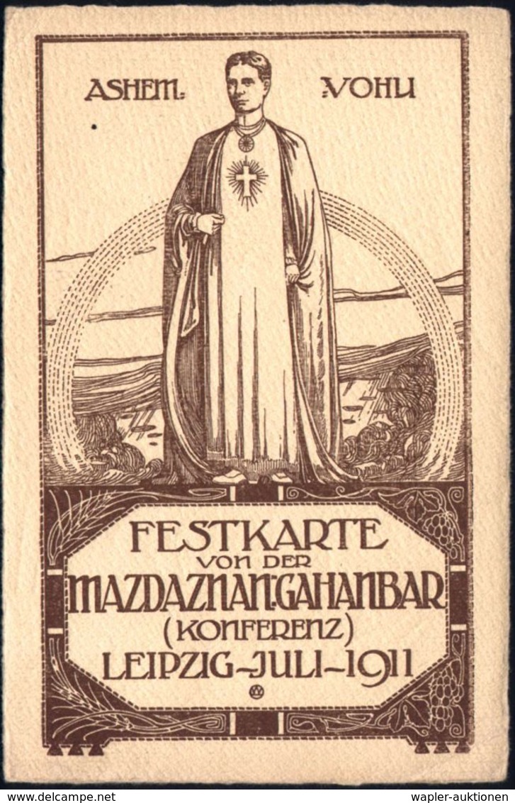 Leipzig 1911 (5.7.) Braune Büttenpapier-Sonderkt. ASHEM-VOHU/FESTKARTE VON DER MAZDAZNAN=GAHANBAR (KONFRENZ) Sehr Selten - Christianisme