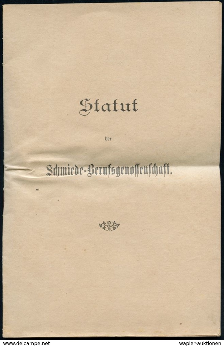 Berlin SW 12 1902 Hochinteress. Dokumentation Der Schmiede-Berufsgenossenschaft Bestehend Aus Vordr.-Bf. Mit Inhalt: 12- - Autres & Non Classés