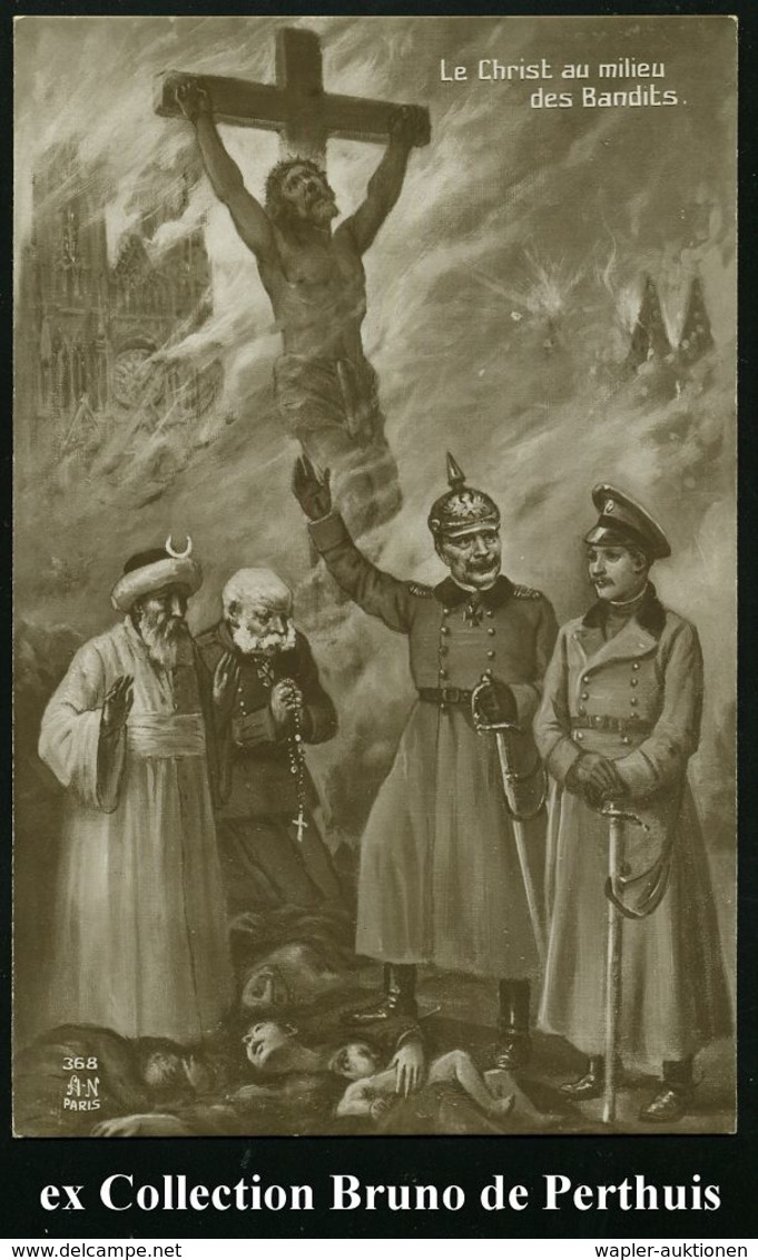 FRANKREICH 1914 Monochrome Propaganda-Künstler-Ak.: Christus Unter Banditen = Kaiser Wilhelm II., Der Kronprinz, Kaiser  - Autres & Non Classés