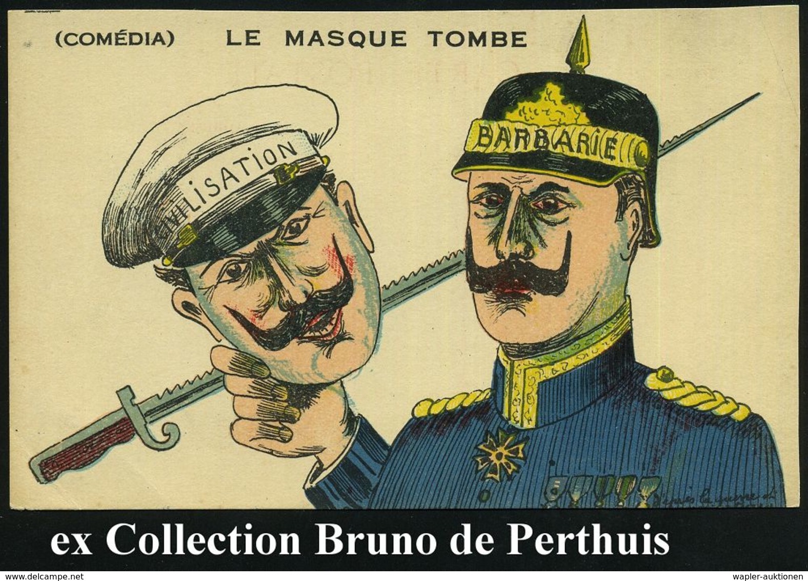 FRANKREICH 1914 Color-Propaganda-Künstler-Ak.: Die Maske Fällt = Wilhelm II. Mit Maske U. Hut "ZIVILISATION" Dahinter "B - Autres & Non Classés