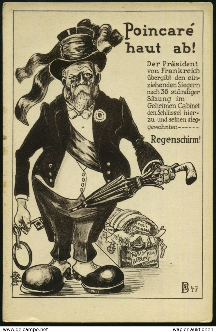 DEUTSCHES REICH 1914 S/w.-Propaganda-Künstler-Ak.: Poincaré Haut Ab!.. (vor Seinem Koffer Mit Regenschirm, Sig. A.F.B.)  - Guerre Mondiale (Première)