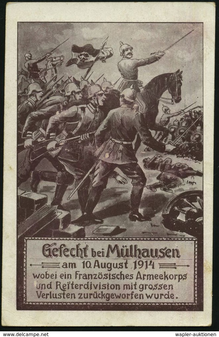 DEUTSCHES REICH 1914 (10.1.) Monochrome Propaganda-Künstler-Ak.: Gefecht Bei Mülhausen.. , 1K-Steg: K. D. Feldpostexp./  - Prima Guerra Mondiale