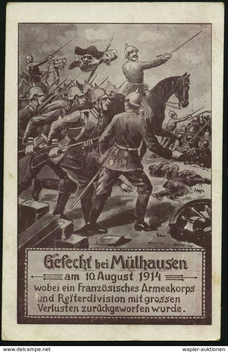 DEUTSCHES REICH 1914 (10.1.) Monochrome Propaganda-Künstler-Ak.: Gefecht Bei Mülhausen.. , 1K-Steg: K. D. Feldpostexp./  - Guerre Mondiale (Première)