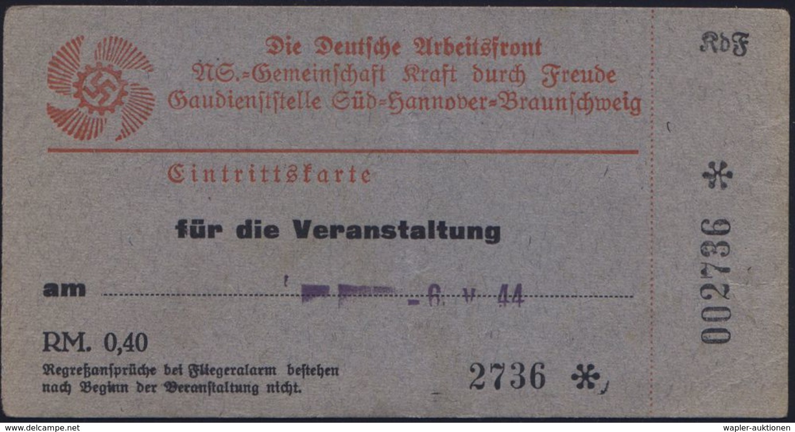 DEUTSCHES REICH 1944 (6.5.) Orig. Eintrittskarte: Die Deutsche Arbeitsfront Für K.d.F.-Veranstaltung (Gau Hann.-Braunsch - Autres & Non Classés