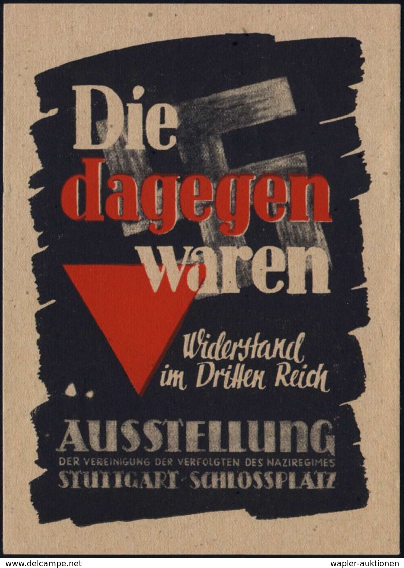 STUTTGART/ VVN/ AUSSTELLUNG/ Die/ Dagegen/ Waren 1947 (15.9.) Schw.-viol. SSt Klar Auf Ausstellungs-Sonderkarte Mit Hake - Sonstige & Ohne Zuordnung