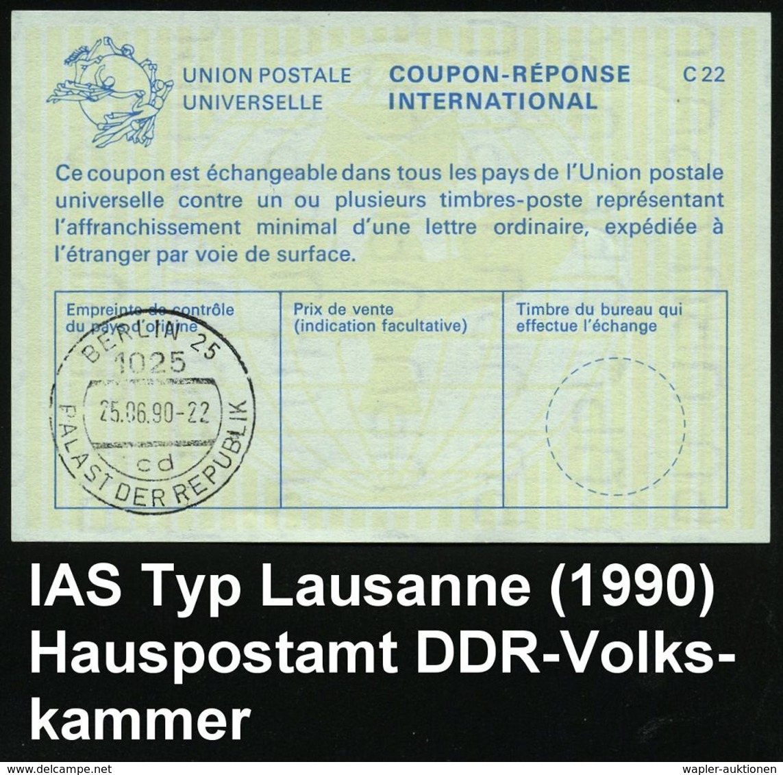 1025 BERLIN 25/ Cd/ PALAST DER REPUBLIK 1990 (25.6.) 1K = Hauspostamt DDR-Volkskammer Auf Int. Antwortschein (Typ "Lausa - Altri & Non Classificati