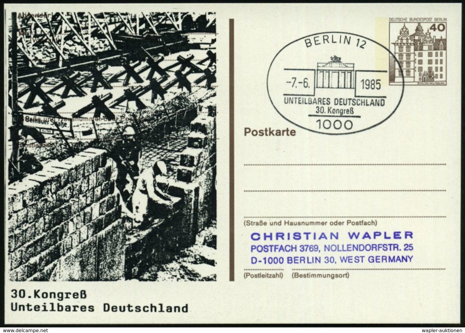 1000 BERLIN 12/ UNTEILBARES DEUTSCHLAND/ 30.Kongreß 1985 (7.6.) SSt = Brandenbg. Tor Auf Orts-P 40 Pf. + Zudruck: Mauerb - Denkmäler