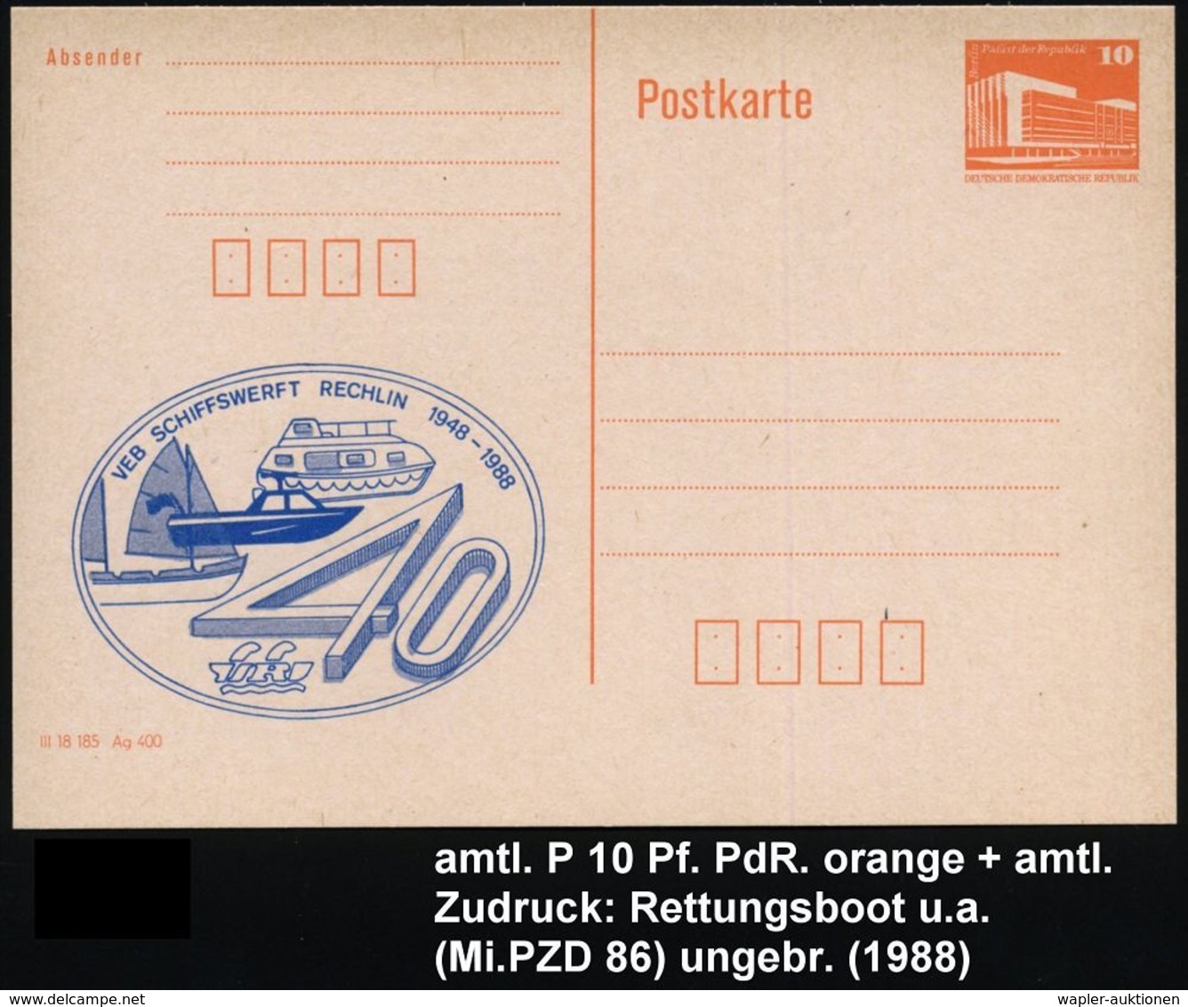 Rechlin 1988 Amtl. P 10 Pf. PdR., Orange + Blauer Zudruck: VEB SCHIFFSWERFT 1948 - 1988 = Rettungsschiff (u. Motorrboot, - Maritime